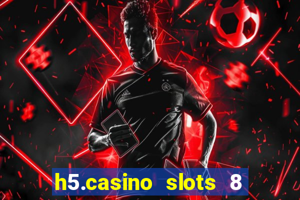 h5.casino slots 8 paga mesmo